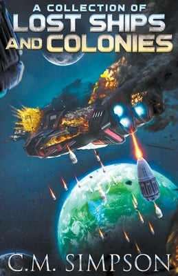 A Collection of Lost Ships and Colonies by Simpson, C. M.