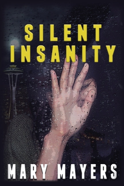 Silent Insanity by Mayers, Mary