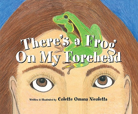There's a Frog on My Forehead by Nicoletta, Colette