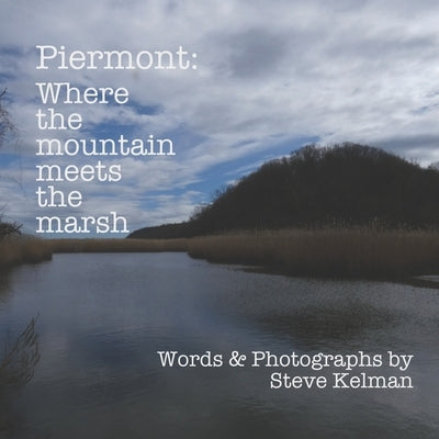 Piermont Where the Mountain Meets the Marsh by Kelman, Steve