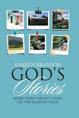 God's Stories: More Than Twenty Years on the Mission Field by Branson, Sharyn