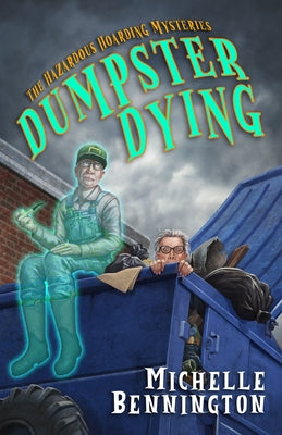Dumpster Dying by Bennington, Michelle