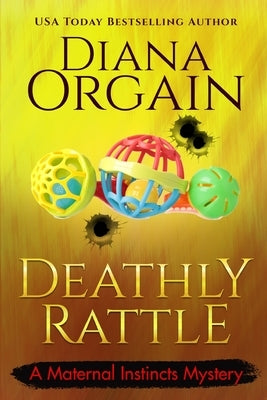 A Deathly Rattle (A Humorous Cozy Mystery) by Orgain, Diana