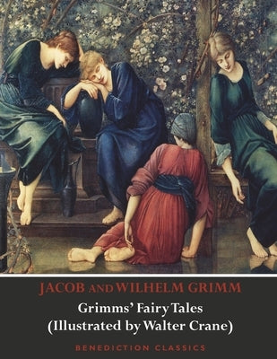 Grimms' Fairy Tales (Illustrated by Walter Crane) by Grimm, Jacob