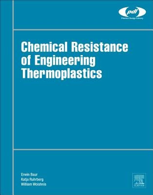 Chemical Resistance of Engineering Thermoplastics by Baur, Erwin