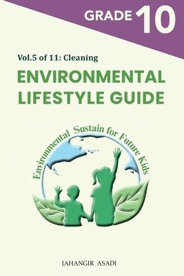 Environmental Lifestyle Guide Vol.5 of 11: For Grade 10 Students by Asadi, Jahangir
