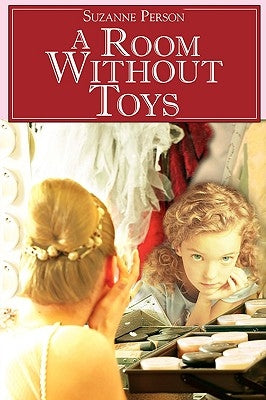 A Room Without Toys by Person, Suzanne