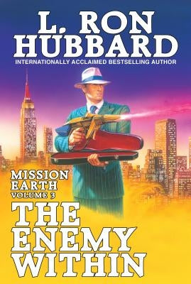 The Enemy Within: Mission Earth Volume 3 by Hubbard, L. Ron
