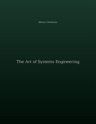 The Art of Systems Engineering by Chicherio, Marco