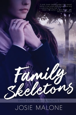 Family Skeletons: A Paranormal Military Romance by Malone, Josie
