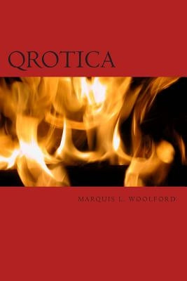 Qrotica by Woolford, Marquis L.
