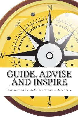 Guide, Advise and Inspire: How Startup Boards Drive Growth and Exits by Mirabile, Christopher