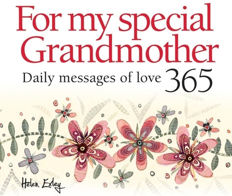 For My Special Grandmother: Daily Messages of Love by Exley, Helen