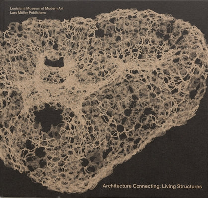 Architecture Connecting: Living Structures by Kallehauge, Mette
