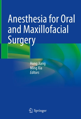 Anesthesia for Oral and Maxillofacial Surgery by Jiang, Hong