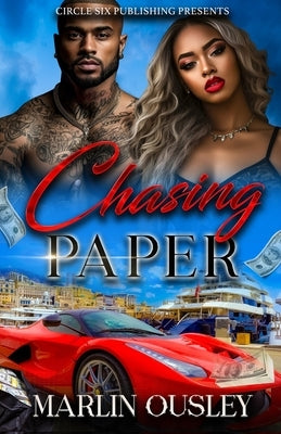 Chasing Paper: Part 1 by Ousley, Marlin