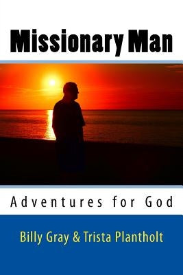 Missionary Man by Plantholt, Trista