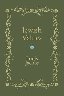 Jewish Values by Jacobs, Louis