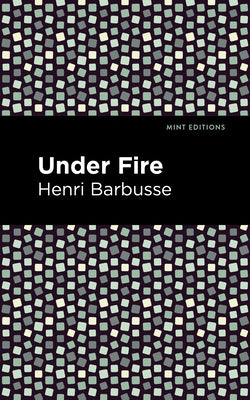Under Fire by Barbusse, Henri