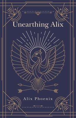 Unearthing Alix by Phoenix, Alix