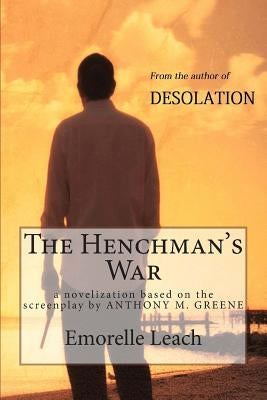 The Henchman's War: A Novelization by Greene, Anthony M.