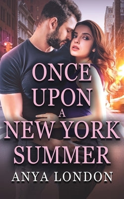 Once Upon a New York Summer by London, Anya