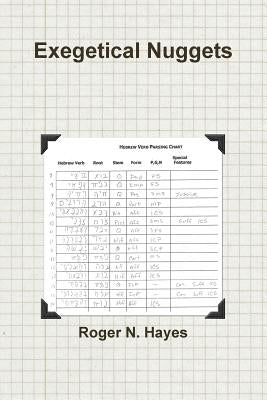 Exegetical Nuggets by Hayes, Roger
