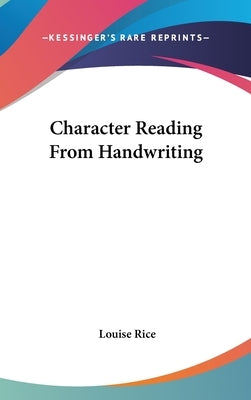 Character Reading From Handwriting by Rice, Louise