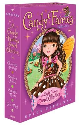 A Candy Fairies Sweet Collection (Boxed Set): Chocolate Dreams; Rainbow Swirl; Caramel Moon; Cool Mint by Perelman, Helen