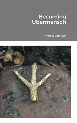 Becoming Ubermensch: Embracing Privilege, Difference, and Inequality with Equanimity by Johnson, Marcus