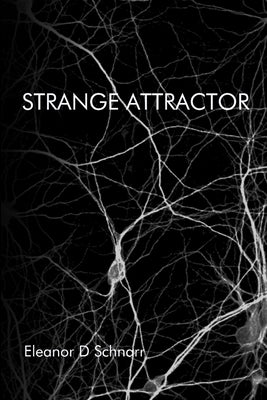 Strange Attractor by Schnarr, Eleanor