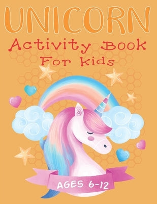 Unicorn Activity Book For Kids Ages 6-12: Coloring, dot to dot, Mazes, Word Search and More by Publishing, Amin