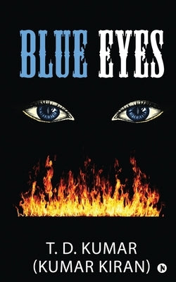 Blue Eyes by T D Kumar