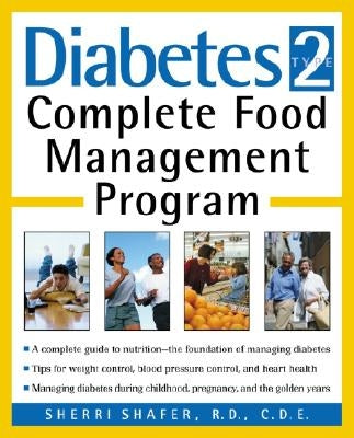 Diabetes Type 2: Complete Food Management Program by Shafer, Sherri