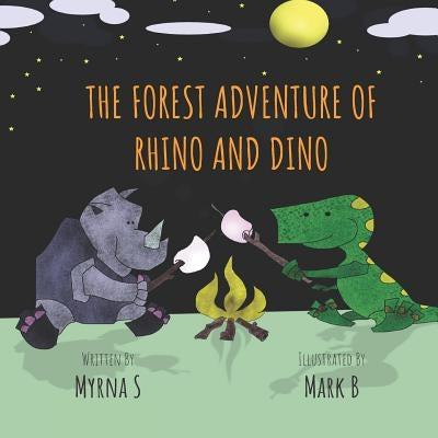 The Forest Adventure of Rhino and Dino: A Story of Friendship and Caring for the Environment. by B, Mark