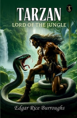 Tarzan, Lord Of The Jungle by Burroughs, Edgar Rice