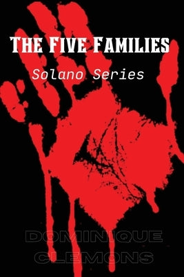 The Five Families: : Solano Series by Clemons, Dominique
