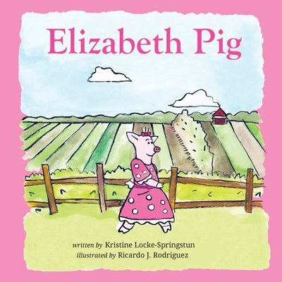 Elizabeth Pig by -Springstun, Kristine Locke