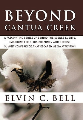 Beyond Cantua Creek: A Fascinating Series of Articles That Include National and International Events That Escaped Media Attention by Bell, Elvin C.