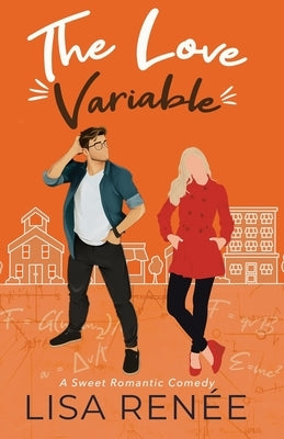 The Love Variable: A Sweet Romantic Comedy by Renee, Lisa
