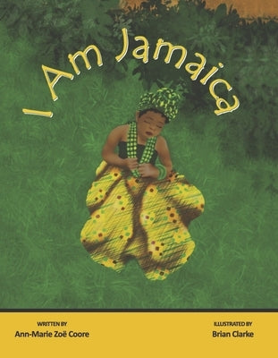 I Am Jamaica by Coore, Ann-Marie Zoë