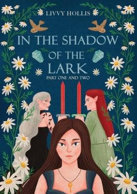 In the Shadow of the Lark: Parts One and Two by Hollis, Livvy
