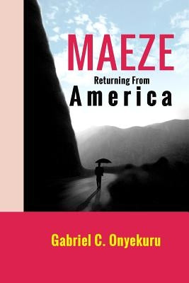 Maeze: Returning From America by Onyekuru, Gabriel