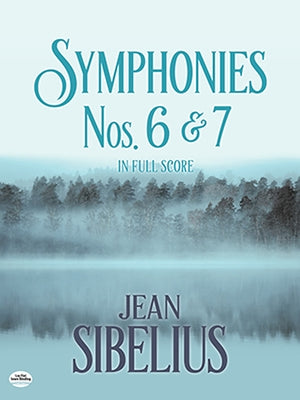 Symphonies Nos. 6 and 7 in Full Score by Sibelius, Jean