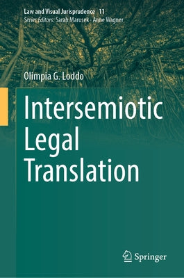 Intersemiotic Legal Translation by Loddo, Olimpia G.