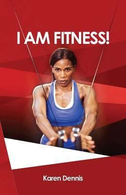 I Am Fitness by Dennis, Karen