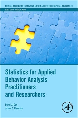 Statistics for Applied Behavior Analysis Practitioners and Researchers by Cox, David J.