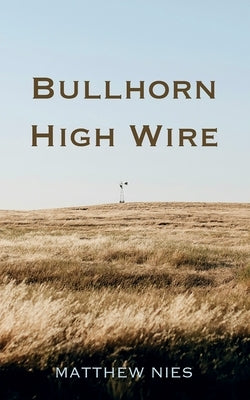 Bullhorn High Wire by Nies, Matthew
