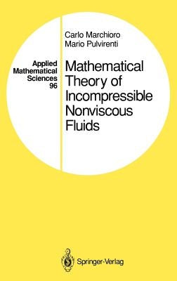 Mathematical Theory of Incompressible Nonviscous Fluids by Marchioro, Carlo