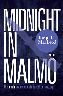 Midnight in Malmö by MacLeod, Torquil